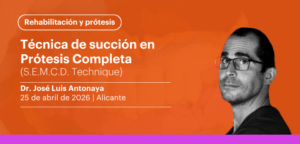 Técnica de succión en Prótesis Completa Alicante