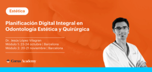 Planificación Digital Integral en Odontología Estética y Quirúrgica 2026